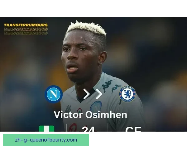 从关键进球到战术牵制解析奥斯梅恩比赛影响力全方位价值研究报告